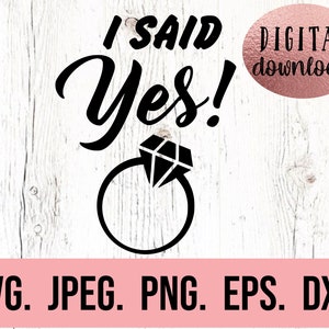 Ik zei ja SVG - bruid om te ontwerpen - vrijgezellenfeest SVG - toekomstige mevrouw - vrijgezellenshirt Cricut gesneden bestand - direct downloaden - verloving png