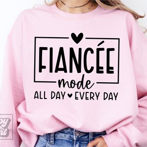 Modalità fidanzata tutto il giorno ogni giorno SVG PNG - Design sposa - Maglietta da addio al nubilato - Ho detto sì - File Cricut - Fidanzamento - Maglietta futura signora