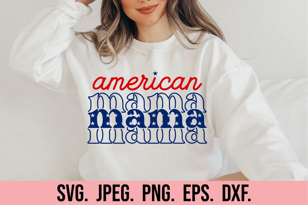 American Mama SVG - July 4th - Fourth of July - Cricut File - Instant ...