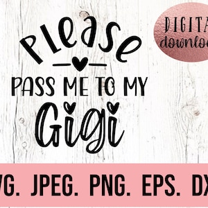 Por favor, pásame a mi Gigi SVG - Mi corazón pertenece a Gigi - La más amada Gigi - Descarga instantánea - Amo a Gigi - Día de la Madre - Archivo de corte Cricut
