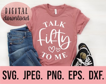 Háblame de cincuenta SVG - Cincuenta AF - 50 cumpleaños png - Cincuenta SVG - Hola cincuenta - Descarga digital - Archivo de corte Cricut - 50 cumpleaños svg