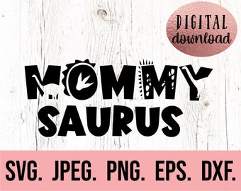 Mommy Saurus Svg - T-Rex Mommy Shirt Design - Dinosaur Birthday - First Birthday - Digital Download - Dinosaur Clipart - Mom Birthday SVG