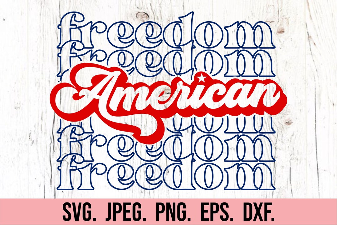 American Freedom SVG - Retro July 4th - Fourth of July - Cricut File ...