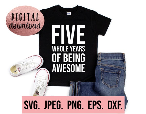 Five Whole Years Of Being Awesome 5th Birthday T Shirt Boys Five Whole Years Of Being Awesome 5th Birthday T Shirt Boys
