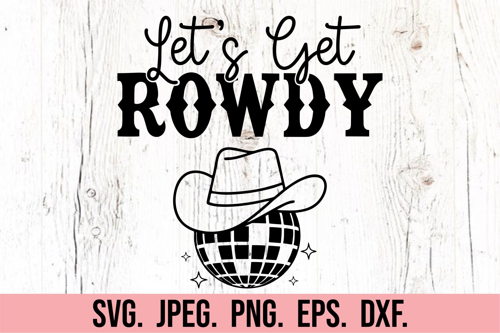 Rowdy Rodeo Sign My Last Rodeo Lets Get Rowdy SVG - Smashed in Nash - Lets Get Nashty ...