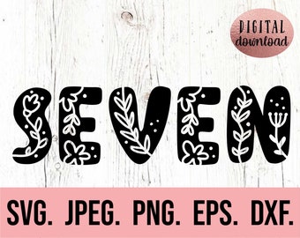 Seven Flower SVG - Seventh Birthday SVG - 7th Birthday Girl Shirt - Digital Download - Birthday Girl Floral - Cricut Cut File Silhouette