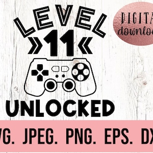 Level 11 freigeschaltet SVG - Elf Geburtstag Gamer SVG - Sofort Download - png jpeg - Cricut Cut Datei - 11 Geburtstag Junge svg - Videospiel Thema