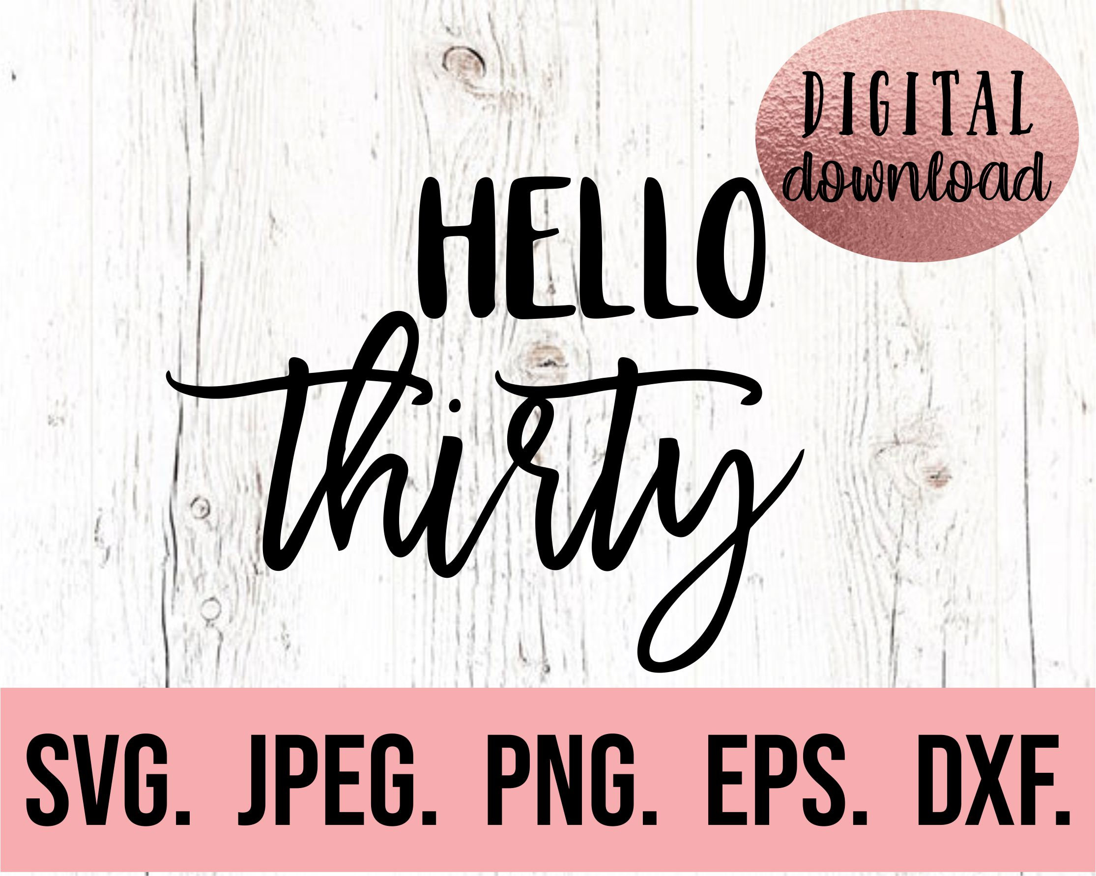Hello Thirty Svg - 30th Birthday Design - Thirty SVG - Hello Thirty ...