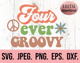 Cuatro Ever Groovy SVG - 4.º cumpleaños SVG - Cuatro cumpleaños Daisy - Descarga digital - 4.º cumpleaños Retro Disco - Archivo de corte Cricut PNG Hippie Boho