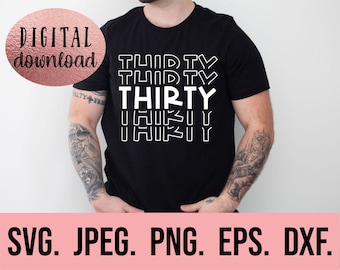 Thirty svg - 30th Birthday Design - Thirty SVG - Hello Thirty Shirt Design - Digital Download - Cricut Cut File - 30th Birthday SVG - 30