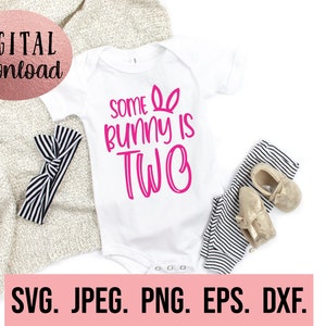 Some Bunny is Two SVG - Birthday Bunny SVG - 2nd Birthday Shirt ...