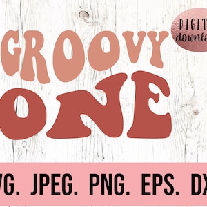 Groovy One SVG - First Birthday SVG - 1st Birthday Vintage - Digital Download - First Birthday Retro Disco - Cricut Cut File PNG Hippie Boho