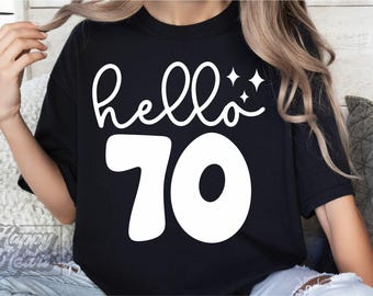 Hello 70 SVG PNG - 70th Birthday Girl Design - Seventy Era SVG - 70 and Sassy Shirt Design - Digital Download - Cricut File - 70th Birthday