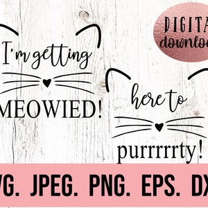 Ich erhalte Meowied hier zu purty SVG - Braut png - Katze Bachelorette Shirt SVG - Zukünftige Mrs - Katzen-Shirt Cricut Schnitt Datei - digitaler Download