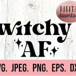 May include: Black and white digital download graphic with the text "Witchy AF" in a retro font with two stars on either side of the "AF".