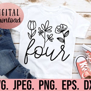 Vier SVG - Vierter Geburtstag SVG - 4. Geburtstagskind - Digitaler Download - Geburtstagskind Design - Cricut Schnitt Datei PNG - Blumen vier Clipart