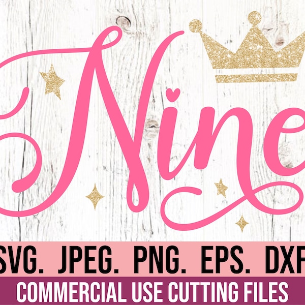 Nine SVG - Ninth Birthday Princess - 9th Birthday Girl Crown Cursive - Digital Download - Birthday Girl Design - Cricut Cut File Silhouette