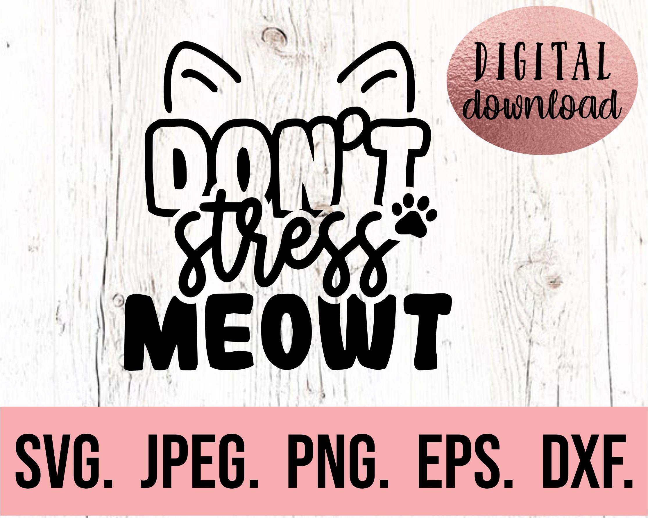 Dont Stress Meowt SVG Cat Mom Digital Download Cricut Cut - Etsy New Zealand Dont Stress Meowt SVG Cat Mom Digital Download Cricut Cut - Etsy New Zealand
