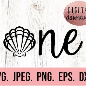 May include: Black and white digital download graphic featuring the word "one" with a seashell graphic. The text "DIGITAL download" is in a rose gold circle. Below the word "one" is the text "SVG. JPEG. PNG. EPS. DXF."