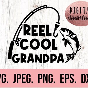 Reel Cool Grandpa SVG - El abuelo más querido - Día del padre pescador SVG - Camiseta del día del padre - Clipart de pesca - Archivo de corte Cricut - Fishing Papa SVG