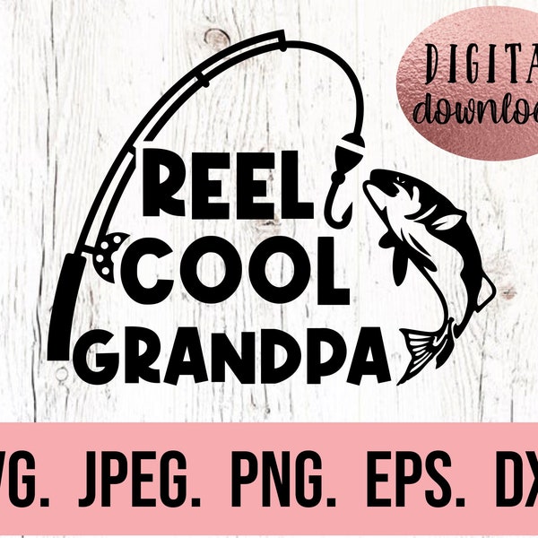 Reel Cool Grandpa SVG - Most Loved Grandpa - Fish Fathers Day SVG - Fathers Day Shirt - Fishing Clipart - Cricut Cut File - Fishing Papa SVG