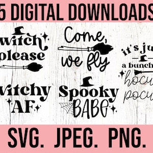 May include: A digital download graphic set featuring five Halloween-themed designs in black text. Phrases include "Witch Please" and "Spooky Babe", with file formats SVG, JPEG, and PNG.