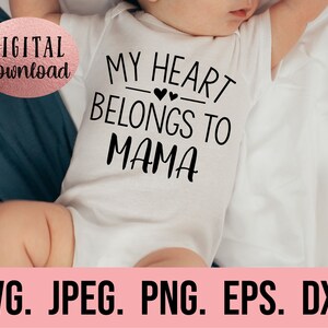 Meu coração pertence à mamãe SVG - Mamãe mais amada - Eu amo a mamãe png - Mama SVG - Download instantâneo - Arquivo de corte Cricut - Dia das mães - Novo bebê