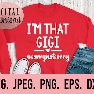 Jestem Gigi Przepraszam Nie Przepraszam SVG - Rozpieszczanie to moja gra SVG - Najbardziej kochana Gigi SVG - Koszulka Gigi Natychmiastowe pobranie - Gigi SVG - Dzień Matki