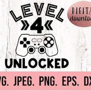Level 4 freigeschaltet SVG - Vierter Geburtstag Gamer SVG - Sofortiger Download - png jpeg - Cricut Cut Datei - 4