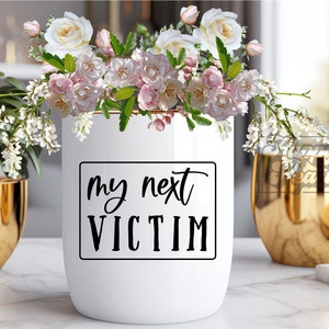 My Next Victim SVG PNG - gemakkelijk afgeleid door planten SVG - plantenliefhebber svg - plant pot clipart - Cricut digitale download - grappig plantencitaat