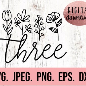 Trois SVG - troisième anniversaire SVG - 3e anniversaire fille - téléchargement numérique - anniversaire fille Design - fichier de coupe Cricut PNG - Floral trois clipart