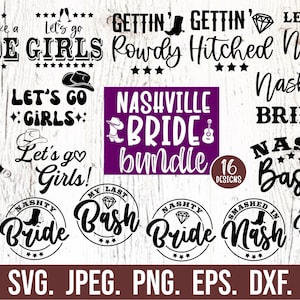 Nashville Bachelorette SVG Bundle - Gettin Rowdy SVG - Smashed in Nash - Lets Get Nashty - Nash Bash - Cricut File - Lets Go Girls Cut File