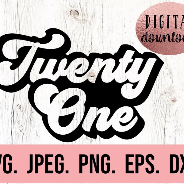 Twenty One Retro SVG - 21st Birthday SVG - Twenty One png - Digital Download - Cricut Cut File - Hello 21 - Finally Legal - 21 Vintage svg