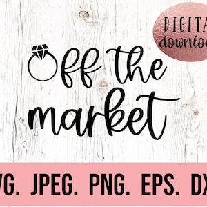 Fuori dal mercato SVG - Clipart sposa - SVG maglietta da addio al nubilato - Futura signora - File di taglio Cricut - Download immediato - PNG fidanzata - Sposa in arrivo