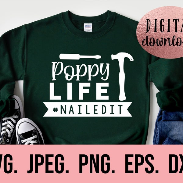 Poppy Life Nailed It SVG - Most Loved Poppy svg - Best Poppy Ever - Fathers Day SVG - Cricut File - Papa SVG - Instant Download - Hammer svg