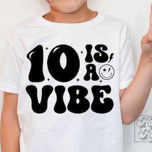 10 is a Vibe SVG - Tenth Birthday Shirt PNG - Instant Download - Double Digits 10th Birthday Boy svg - Ten Birthday Clipart Groovy Birthday
