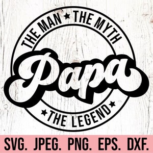The Man The Myth Papa SVG - Most Loved Papa SVG - Best Papa Ever - Fathers Day svg - Cricut Cut File - Papa SVG - Instant Download