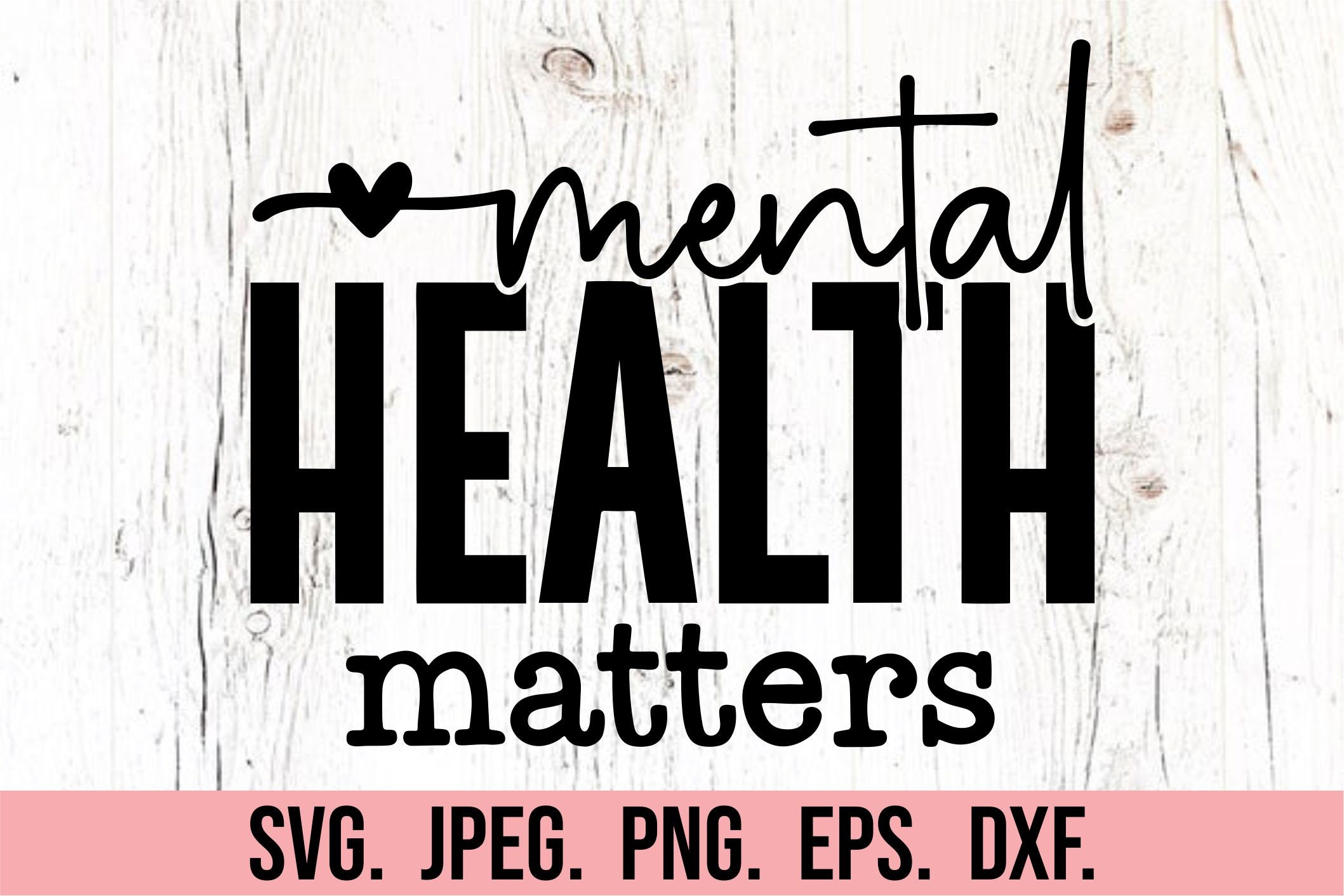Mental Health Matters SVG PNG - Self Love - Cricut Instant Download ...