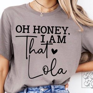 Oh Honey I Am That Lola SVG - Lola Era - Most Loved Lola SVG - Funny Lola SVG - Instant Download - Lola Life png - Lola Mode Mothers Day