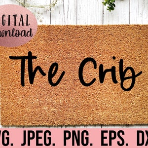 The Crib Doormat SVG - Welcome Doormat svg png eps dfx - Cricut Cut File - Instant Download - DIY Door Mat SVG - Funny Doormat Stencil png