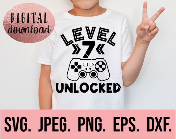 Level 7 Unlocked SVG - Seventh Birthday Gamer SVG - Instant Download - png jpeg - Cricut Cut File - 7th Birthday Boy svg - Video Game Theme