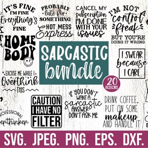May include: A digital download of 20 sarcastic SVG designs. The designs feature phrases like "I speak fluent sarcasm", "It's fine, everything's fine", "I'm not a control freak, but you're doing it wrong", and "If you don't want a sarcastic answer, don't ask me".