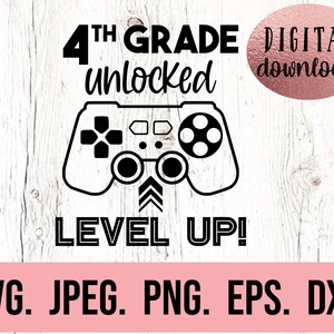 4th Grade Unlocked Level Up SVG - Hello Grade 4 svg - Instant Download - Cricut Cut File - Back To School png - Fourth Grade Teacher SVG