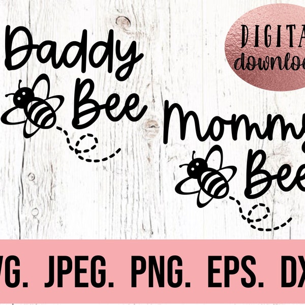 Mommy Bee Daddy Bee SVG - Birthday Bee - 1st Birthday Shirt - Digital Download - Family Birthday - Bee Theme - Bee Day Shirt - Bee Clipart
