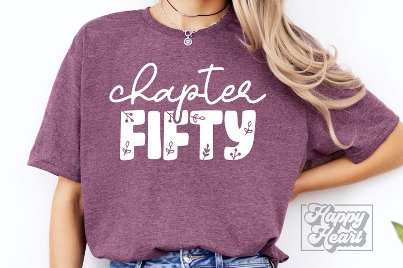 Chapter Fifty SVG PNG - 50th Birthday Girl Design - Floral Fifty Svg ...