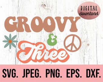 Groovy and Three SVG - 3rd Birthday SVG - Third Birthday Daisy - Digital Download - Three Birthday Retro Disco - Cricut Cut File PNG Hippie
