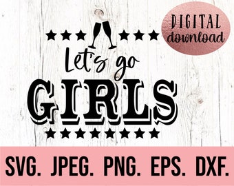Lets Go Girls SVG - Nash Bash PNG - Nashville Bachelorette - Lets Get Nashty - Nashty Bride SVG - Girls Trip Cricut File - Instant Download