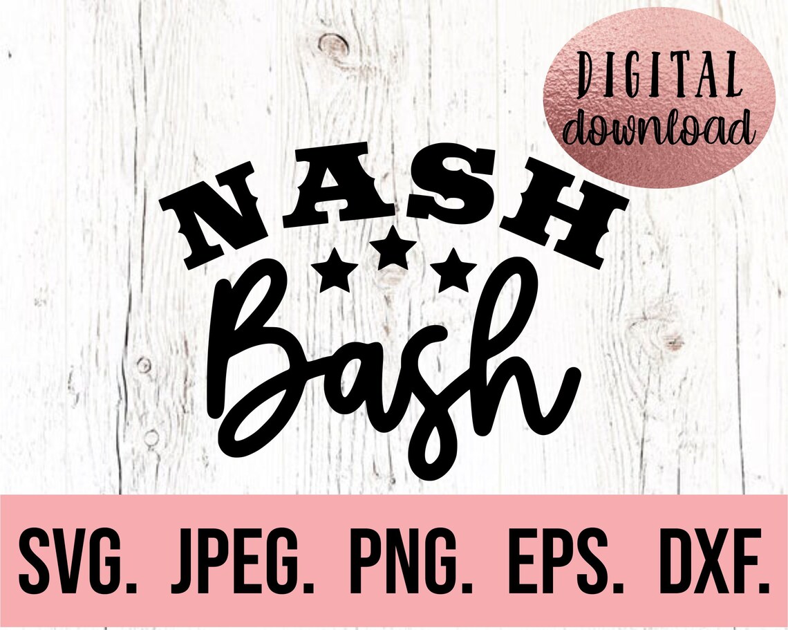 Nash Bash SVG Nashville Bachelorette Lets Get Nashty Etsy