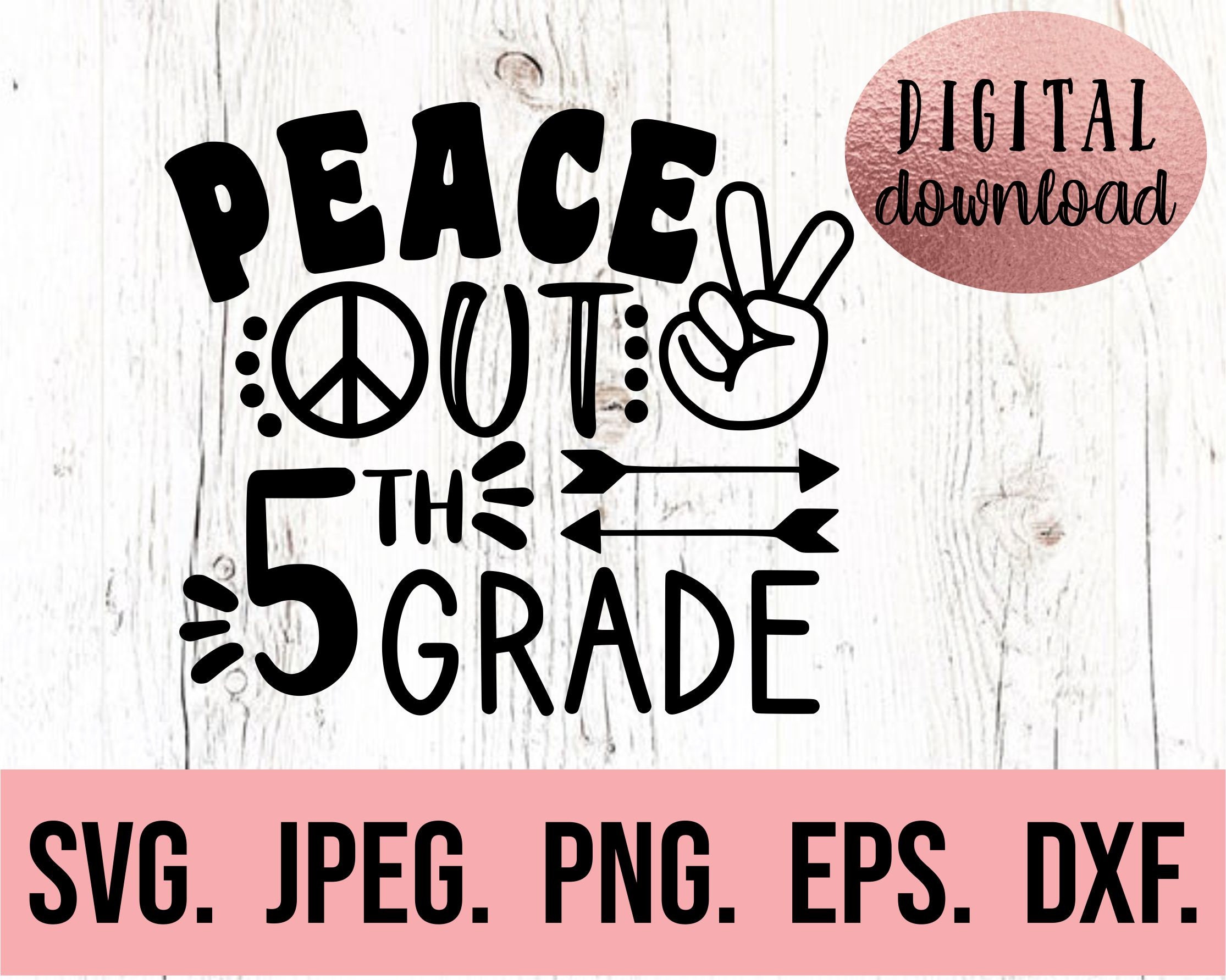Peace Out 5th Grade SVG - Grade 5 Graduation svg - Instant Download - Cricut Cut File - So Long Fifth Grade png - Last Day of School SVG