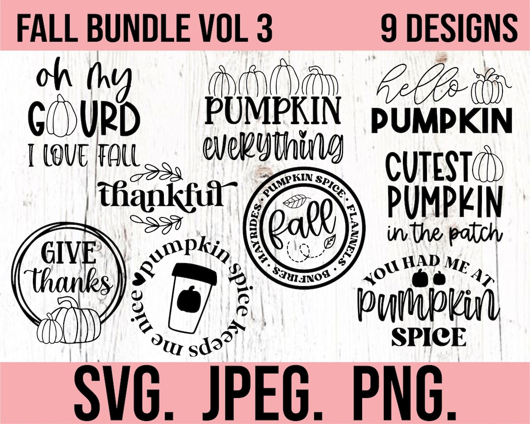 Fall SVG Bundle - Pumpkin Spice Svg - Fall Home Decor PNG - Cricut File ...